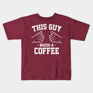 This guy needs a coffee Kids T-Shirt